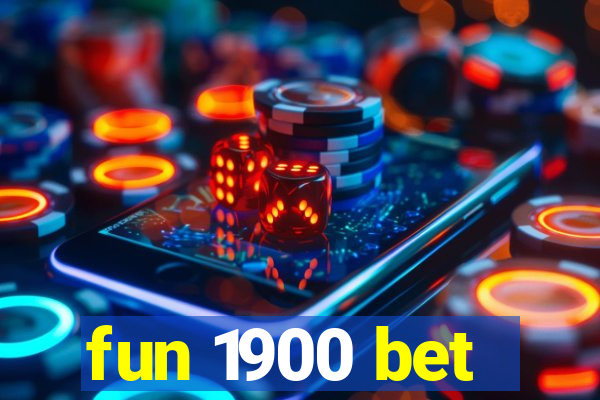 fun 1900 bet